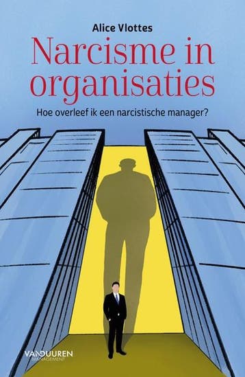 Narcisme In Organisaties | Alice Vlottes | Nieuw, Ophalen of Verzenden, Nieuw, Alice Vlottes