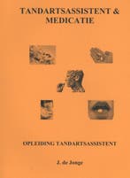 Tandartsassistent & medicatie 9789081698320 J. de Jonge, Boeken, Schoolboeken, Verzenden, Gelezen, J. de Jonge