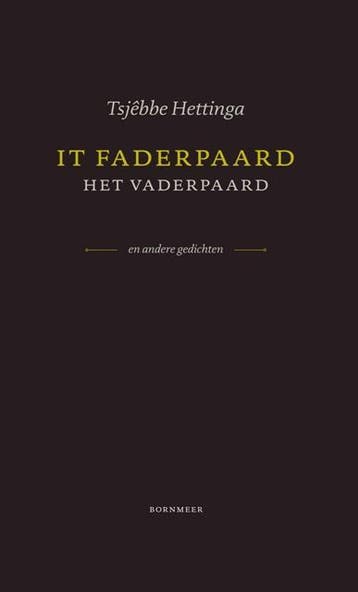 It faderpaard, Het vaderpaard - Tsjëbbe Hettinga, Verzenden, Zo goed als nieuw, Tsjëbbe Hettinga