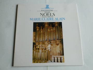 Balbastre - Noëls pour Orgue / Marie Claire Alain (LP), Ophalen of Verzenden, Zo goed als nieuw