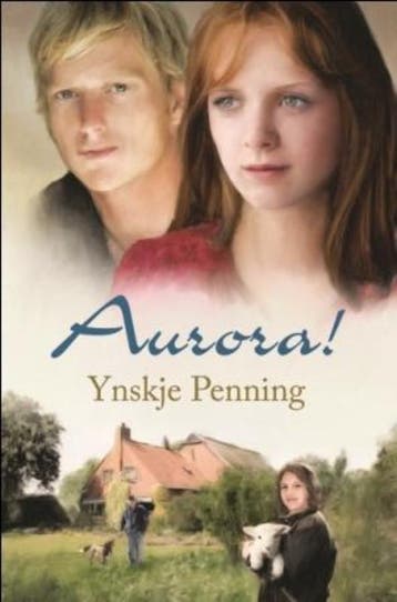 Aurora! - Ynskje Penning 9789059775978, Boeken, Verzenden, Zo goed als nieuw, Ynskje Penning