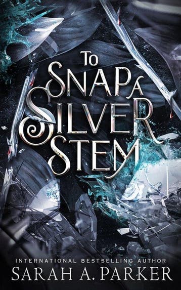 Crystal Bloom- To Snap a Silver Stem - Sarah A Parker, Boeken, Verzenden, Gelezen, Sarah A Parker