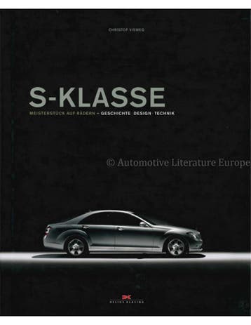 S-KLASSE, MEISTERSTUCK AUF RÄDERN, GESCHICHTE - DESIGN -, Nieuw, Author
