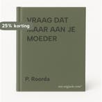 VRAAG DAT MAAR AAN JE MOEDER 9789027478719 P. Roorda, Verzenden, Zo goed als nieuw, P. Roorda