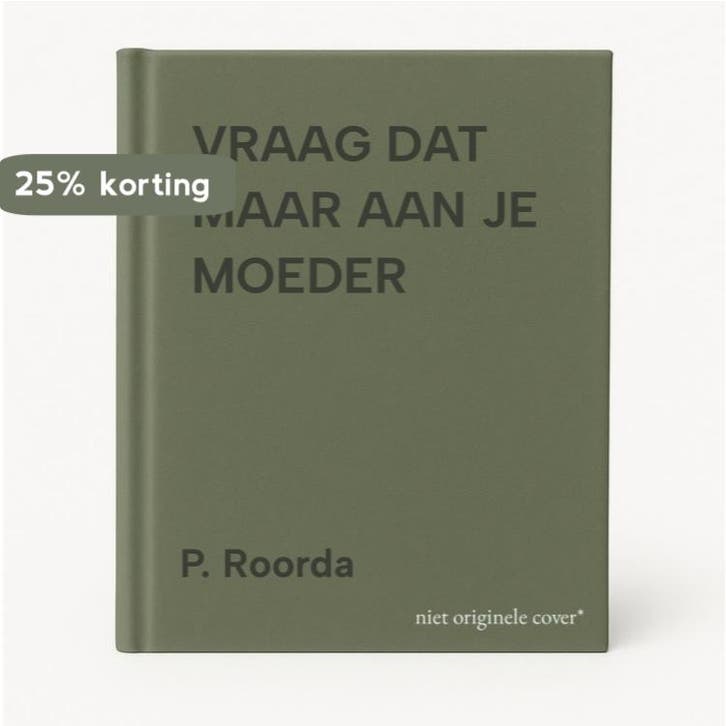 VRAAG DAT MAAR AAN JE MOEDER 9789027478719 P. Roorda, Boeken, Studieboeken en Cursussen, Zo goed als nieuw, Verzenden