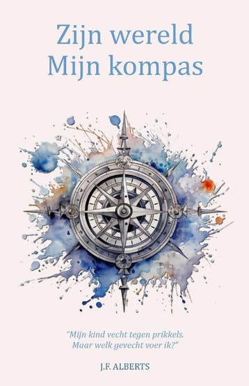 Zijn Wereld - Mijn Kompas | J.F. Alberts | Nieuw, Ophalen of Verzenden, Nieuw, J.F. Alberts