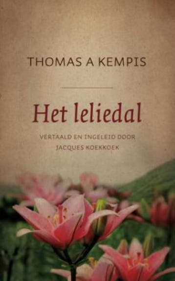 Het leliedal 9789043518000 Thomas Kempis, Boeken, Verzenden, Gelezen, Thomas Kempis