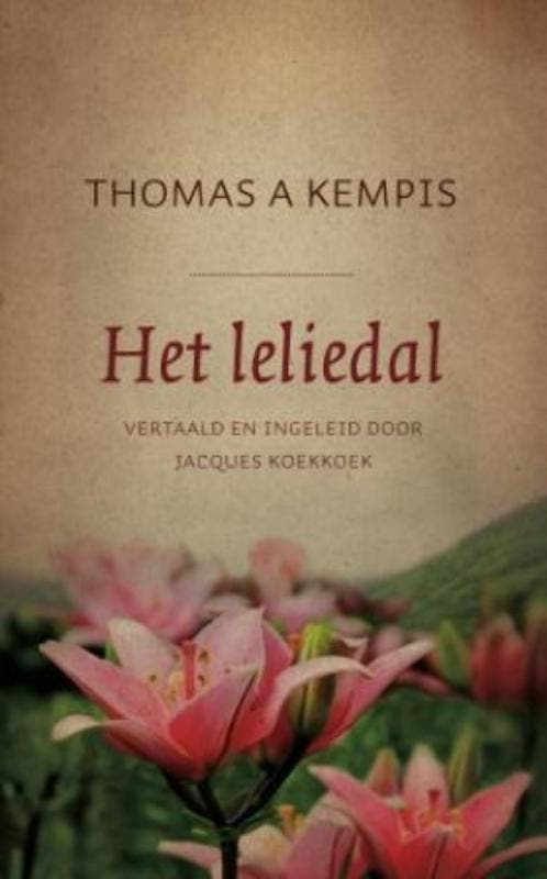 Het leliedal 9789043518000 Thomas Kempis, Boeken, Godsdienst en Theologie, Gelezen, Verzenden