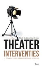 Theaterinterventies 9789024401925 Marck Oostra, Boeken, Verzenden, Zo goed als nieuw, Marck Oostra