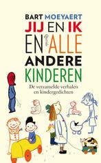 Jij en ik en alle andere kinderen 9789045116051, Verzenden, Zo goed als nieuw, Bart Moeyaert