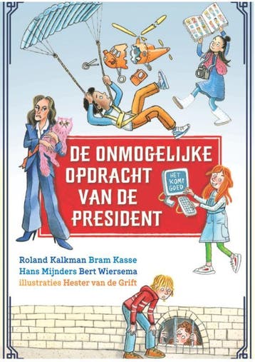 De Onmogelijke Opdracht Van De President | Nieuw, Ophalen of Verzenden, Nieuw, Roland Kalkman; Bram Kasse; Hans Mijnders; Bert Wiersema