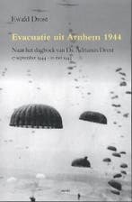 Evacuatie uit Arnhem 1944 9789461537768 Ewald Drost, Verzenden, Zo goed als nieuw, Ewald Drost