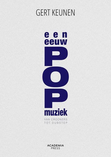 9789020985214 Een eeuw popmuziek Gert Keunen, Verzenden, Nieuw, Gert Keunen