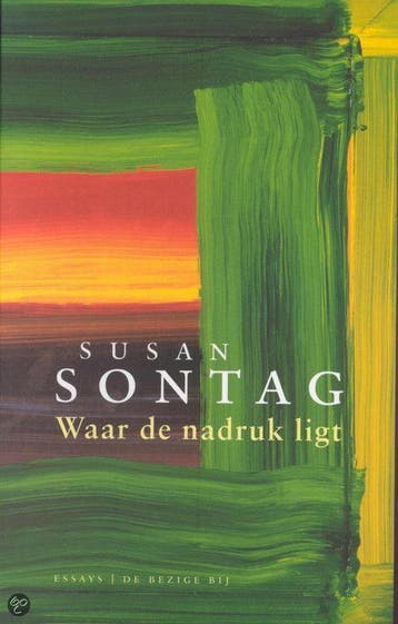 WAAR DE NADRUK LIGT - Susan Sontag 9789023400301, Boeken, Verzenden, Zo goed als nieuw, Susan Sontag