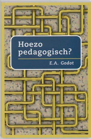 Hoezo pedagogisch ? - A. Godot 9789066655089, Verzenden, Zo goed als nieuw, A. Godot