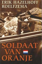 Soldaat van Oranje 8716745003153 Erik Hazelhoff Roelfzema, Boeken, Verzenden, Zo goed als nieuw, Erik Hazelhoff Roelfzema