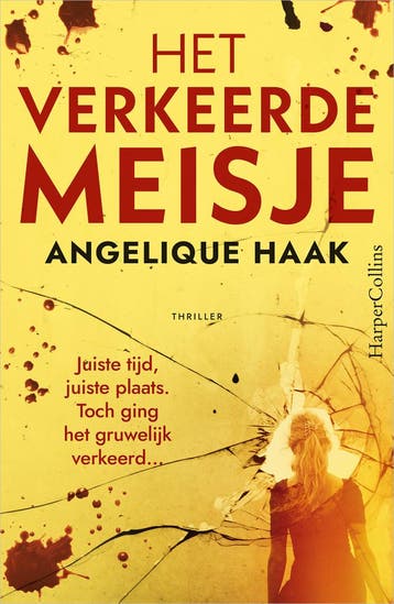 Het verkeerde meisje - Angelique Haak 9789402719376, Verzenden, Zo goed als nieuw, Angelique Haak