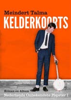 Kelderkoorts / Nederlands Onbekendste Popster 9789054522782, Boeken, Verzenden, Zo goed als nieuw, Meindert Talma