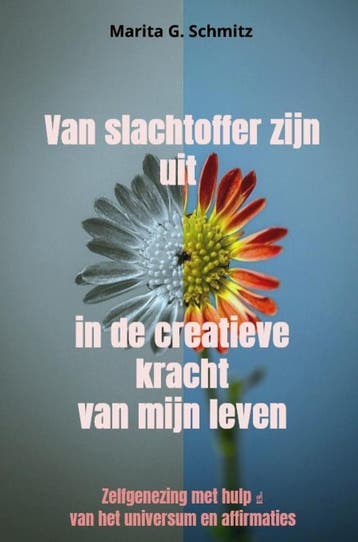Van Slachtoffer Zijn Uit In De Creatieve Kracht - Van Mijn L, Ophalen of Verzenden, Nieuw, Marita G. Schmitz