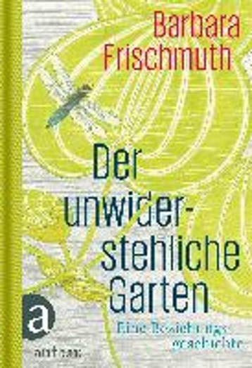 Der unwiderstehliche Garten Eine Beziehungsgeschichte, Verzenden, Nieuw
