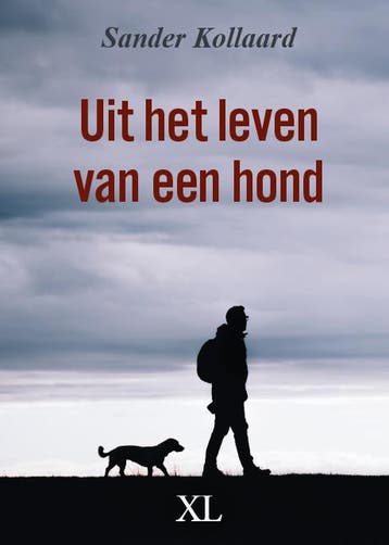 Uit het leven van een hond / XL / 1336 - Sander Kollaard, Verzenden, Gelezen, Sander Kollaard
