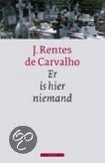 Er is hier niemand - J. Rentes de Carvalho 9789045010649, Verzenden, Gelezen, J. Rentes de Carvalho