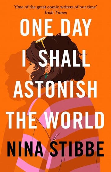 One day I shall astonish the world - Nina Stibbe, Verzenden, Zo goed als nieuw, Nina Stibbe