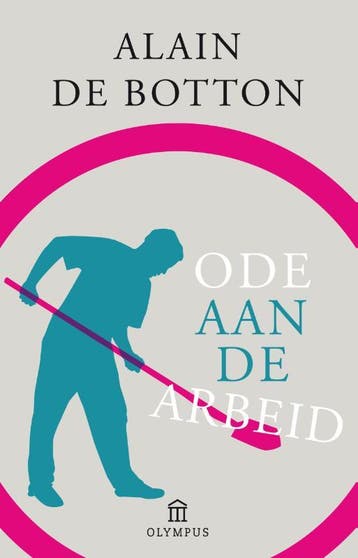Ode aan de arbeid - Alain de Botton 9789046704790, Boeken, Verzenden, Gelezen, Alain de Botton
