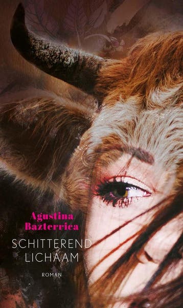 Schitterend lichaam (Nieuw), Verzenden, Nieuw, Agustina Bazterrica