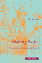 9781935408123 Making Noise Hillel Schwartz, Verzenden, Nieuw, Hillel Schwartz