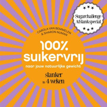 100% suikervrij naar jouw natuurlijke gewicht / 100%, Boeken, Verzenden, Zo goed als nieuw, Carola van Bemmelen