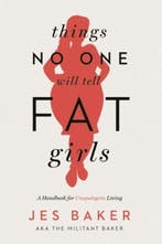 Things No One Will Tell Fat Girls 9781580055826 Jes Baker, Boeken, Verzenden, Gelezen, Jes Baker