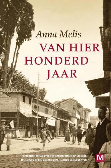 Van hier honderd jaar - Anna Melis 9789460680847, Verzenden, Gelezen, Anna Melis