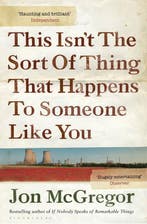 This Isnt Sort Thing That Happens Someo 9781408830383, Verzenden, Zo goed als nieuw, Jon Mcgregor