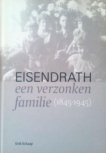 Eisendrath, een verzonken familie (1845-1945) 9789078381976, Verzenden, Zo goed als nieuw, Erik Schaap