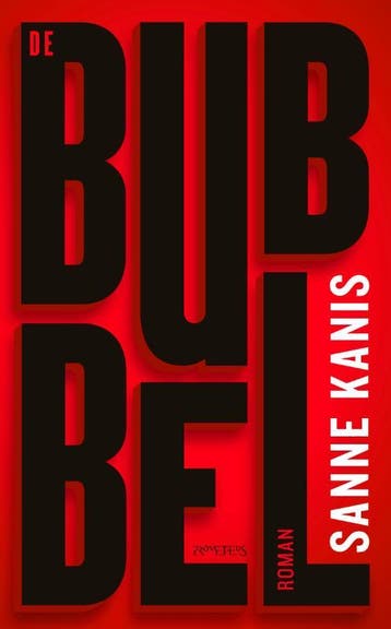 De bubbel - Sanne Kanis 9789044638844, Verzenden, Gelezen, Sanne Kanis