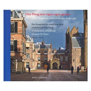 Den Haag met eigen ogen gezien - Piet Gispen 9789082043006, Verzenden, Zo goed als nieuw, Piet Gispen