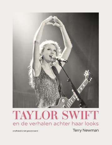 Taylor Swift En De Verhalen Achter Haar Looks | Terry Newman, Ophalen of Verzenden, Nieuw, Terry Newman