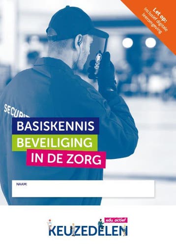 Keuzedeel Basiskennis Beveiliging in de zorg folio, Verzenden, Gelezen