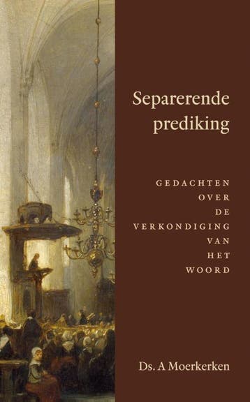 SEPARERENDE PREDIKING - A. Moerkerken 9789033127328, Verzenden, Gelezen, A. Moerkerken