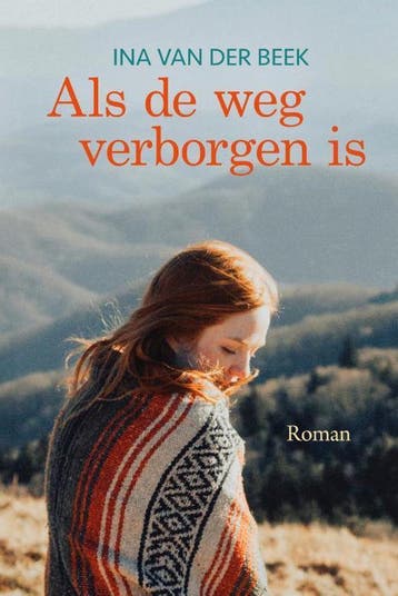 Als de weg verborgen is - Ina van der Beek 9789401914857, Verzenden, Zo goed als nieuw, Ina van der Beek