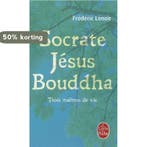 Socrate, Jesus, Boudha 9782253134251 Frédéric Lenoir, Boeken, Verzenden, Gelezen, Frédéric Lenoir
