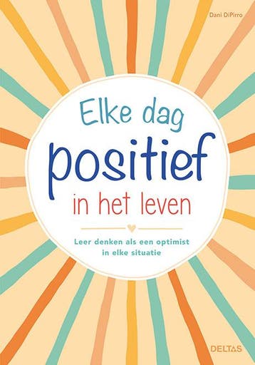 Elke dag positief in het leven - Dani DIPIRRO 9789044761801, Verzenden, Zo goed als nieuw, Dani DIPIRRO