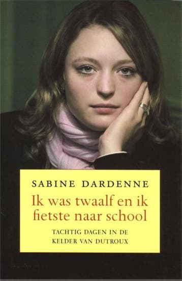 Ik was twaalf en fietste naar school - Sabine Dardenne, Boeken, Verzenden, Zo goed als nieuw, Sabine Dardenne