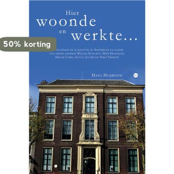 Hier woonde en werkte… - Hans Huijboom 9789464684032, Boeken, Verzenden, Zo goed als nieuw, Hans Huijboom