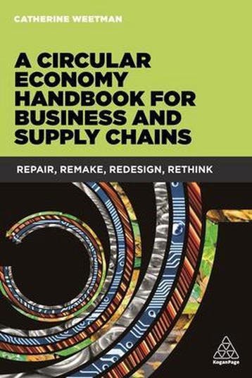 A Circular Economy Handbook for Business and Supply Chains, Verzenden, Gelezen, Catherine Weetman