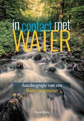 In Contact met Water - Frank Silvis 9789493071513, Boeken, Verzenden, Zo goed als nieuw, Frank Silvis