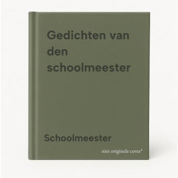 Gedichten van den schoolmeester - Schoolmeester, Verzenden, Gelezen, Schoolmeester