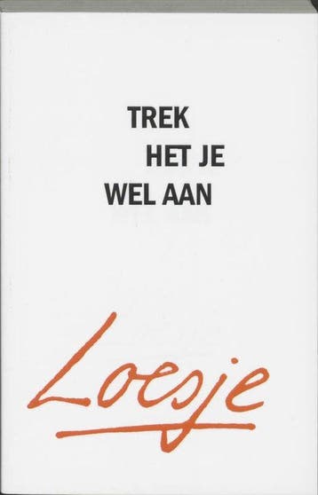 Trek Het Je Wel Aan - Loesje, Verzenden, Gelezen