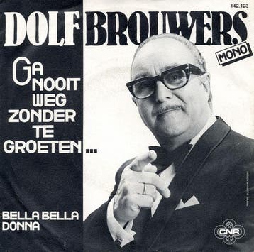 Dolf Brouwers - Ga Nooit Weg Zonder Te Groeten..., Ophalen of Verzenden, Gebruikt